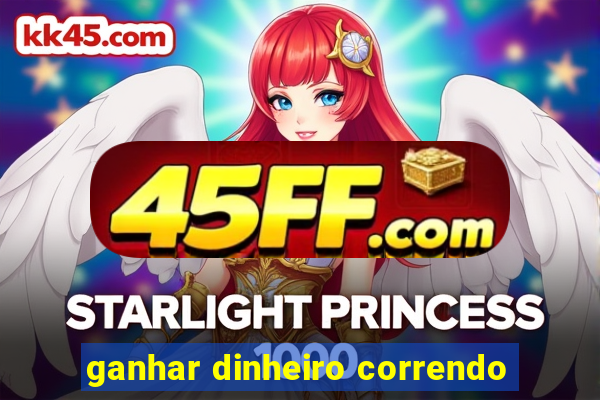 ganhar dinheiro correndo